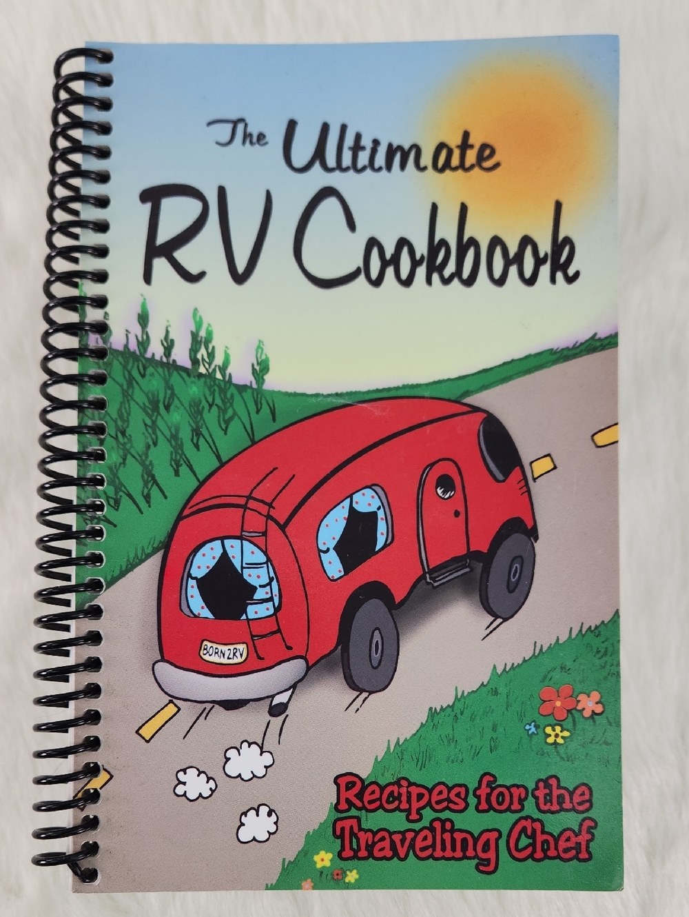 The Ultimate RV Cookbook, Recipes For The Travelling Chef, 2005 CQ Products